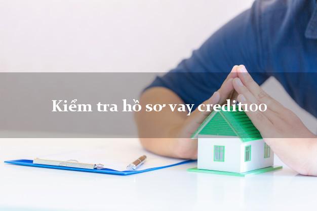 Kiểm tra hồ sơ vay credit100