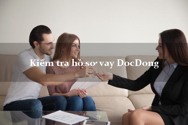 Kiểm tra hồ sơ vay DocDong