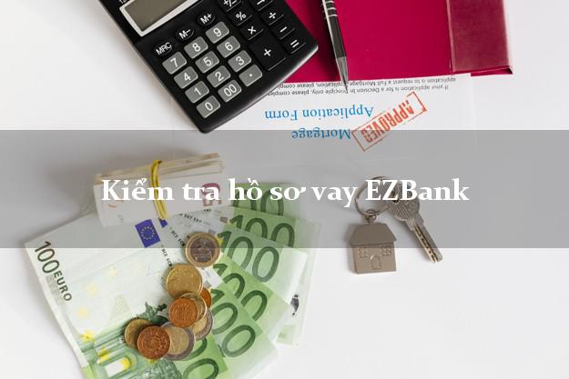Kiểm tra hồ sơ vay EZBank
