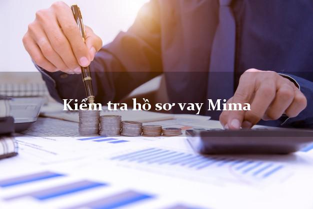 Kiểm tra hồ sơ vay Mima