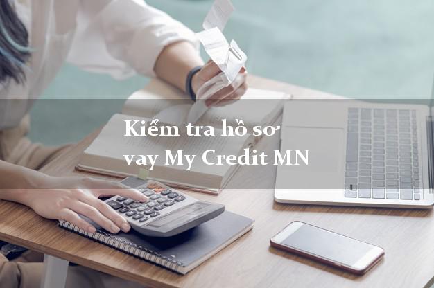 Kiểm tra hồ sơ vay My Credit MN