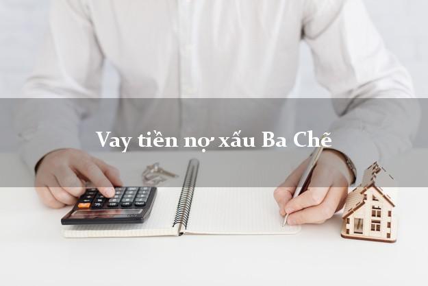 Vay tiền nợ xấu Ba Chẽ Quảng Ninh