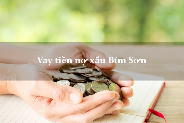 Vay tiền nợ xấu Bỉm Sơn Thanh Hóa