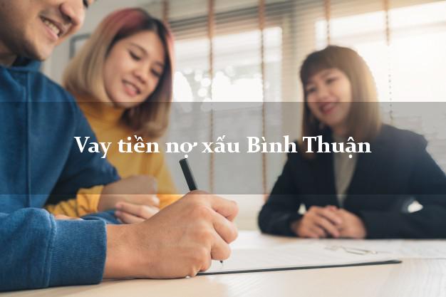 Vay tiền nợ xấu Bình Thuận