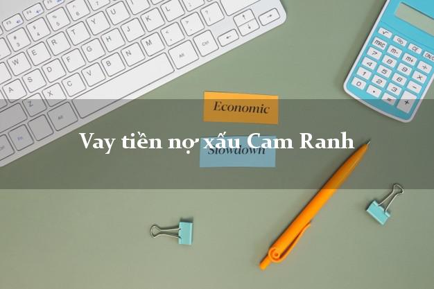 Vay tiền nợ xấu Cam Ranh Khánh Hòa