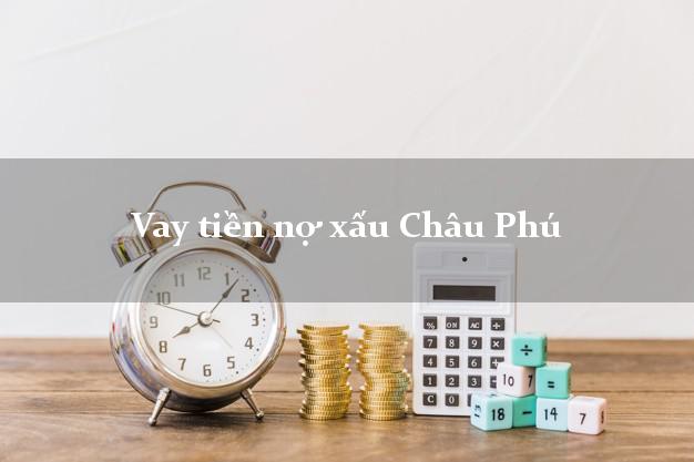 Vay tiền nợ xấu Châu Phú An Giang