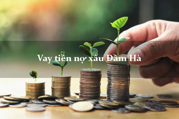 Vay tiền nợ xấu Đầm Hà Quảng Ninh