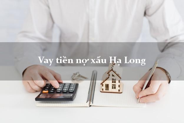 Vay tiền nợ xấu Hạ Long Quảng Ninh