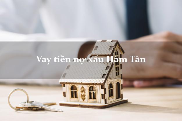 Vay tiền nợ xấu Hàm Tân Bình Thuận