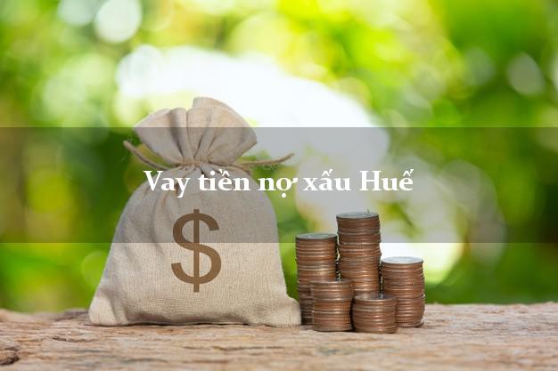 Vay tiền nợ xấu Huế Thừa Thiên Huế