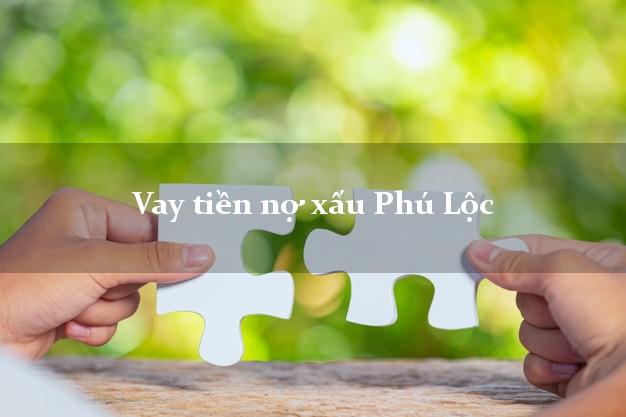 Vay tiền nợ xấu Phú Lộc Thừa Thiên Huế