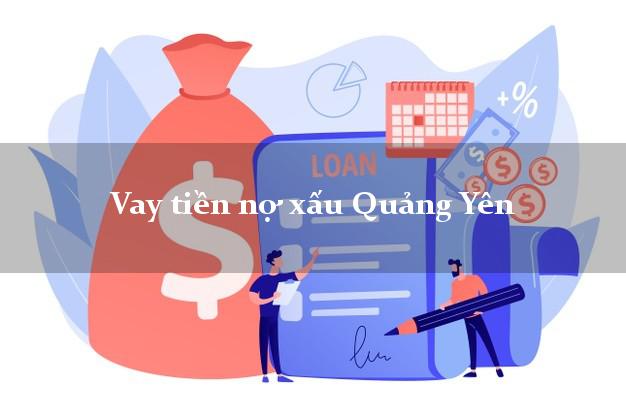 Vay tiền nợ xấu Quảng Yên Quảng Ninh