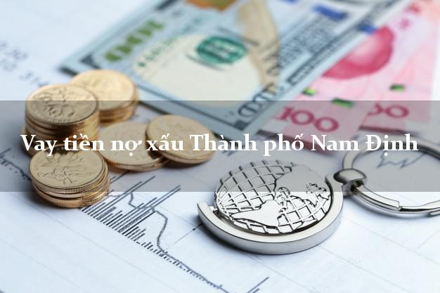Vay tiền nợ xấu Thành phố Nam Định