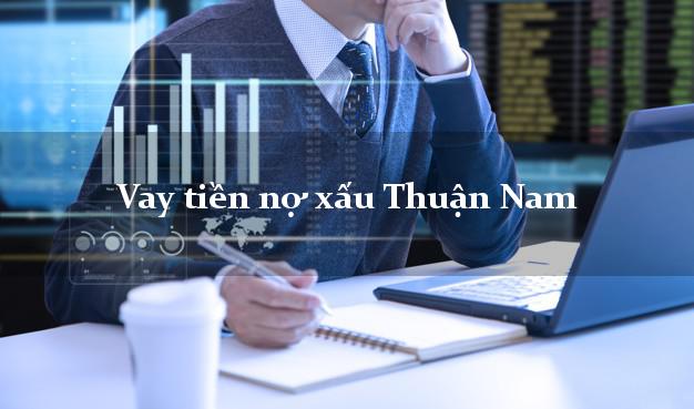 Vay tiền nợ xấu Thuận Nam Ninh Thuận