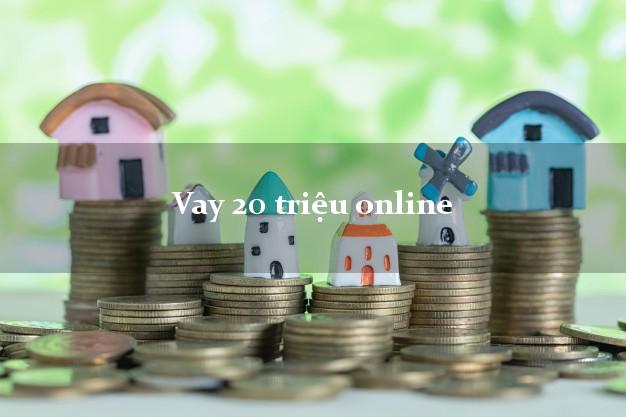 Vay 20 triệu online trong ngày