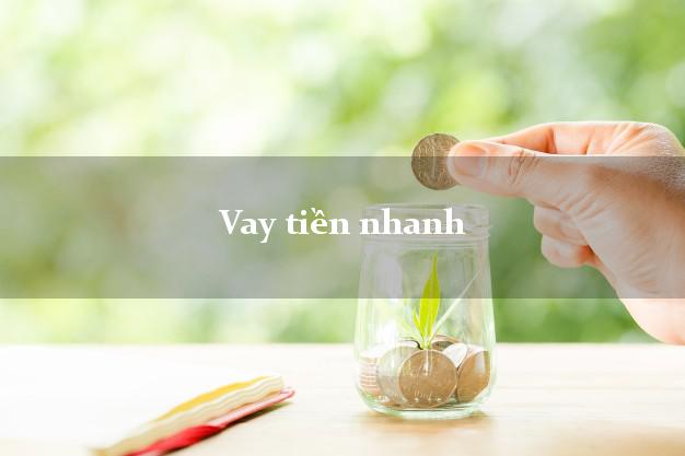 Vay tiền nhanh có ngay 5 triệu